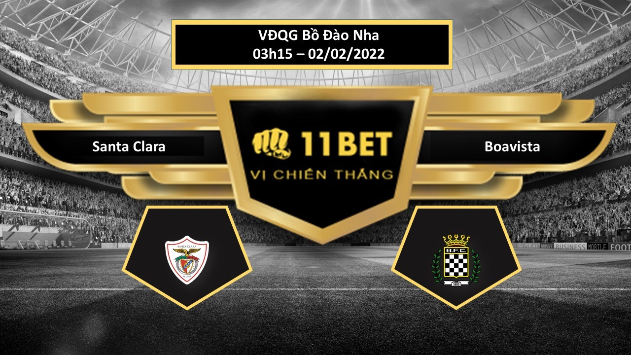 11BET Tip bóng đá Santa Clara vs Boavista ,  hôm nay 02/02/2022