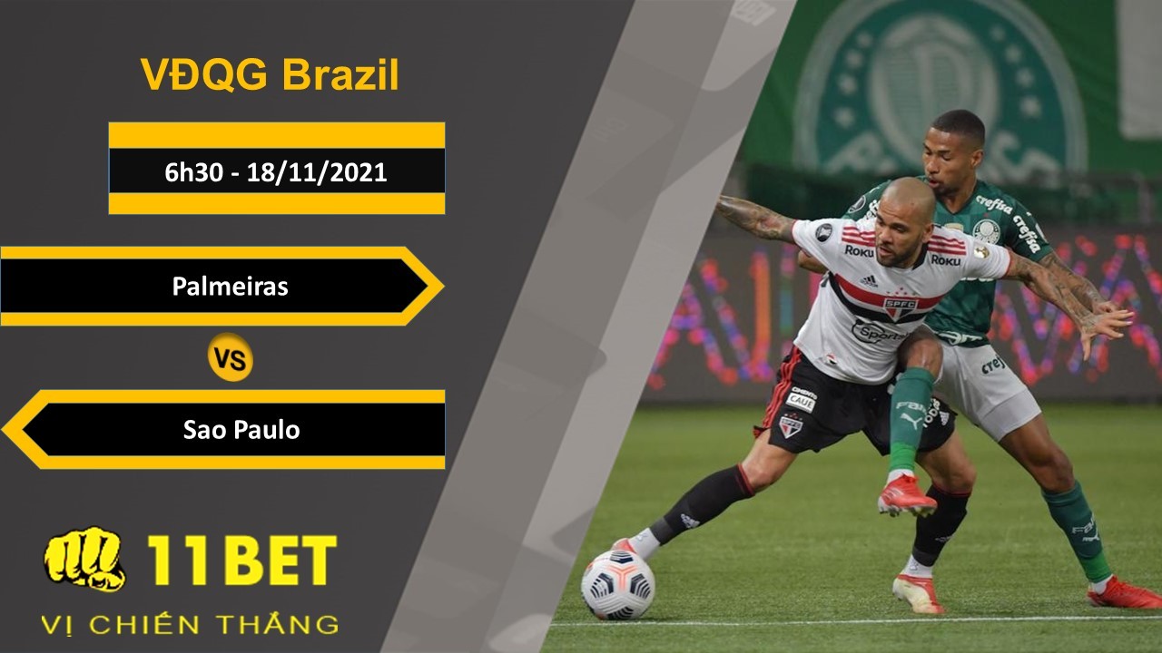 11BET Soi kèo Palmeiras vs Sao Paulo, 6h30, 18/11/2021