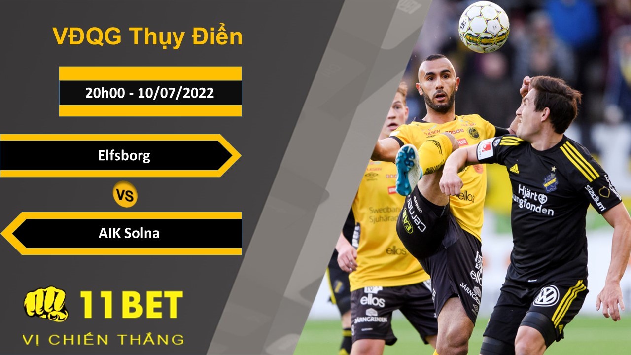 11BET Soi kèo Elfsborg vs AIK Solna, 20h00, 10/7/2022