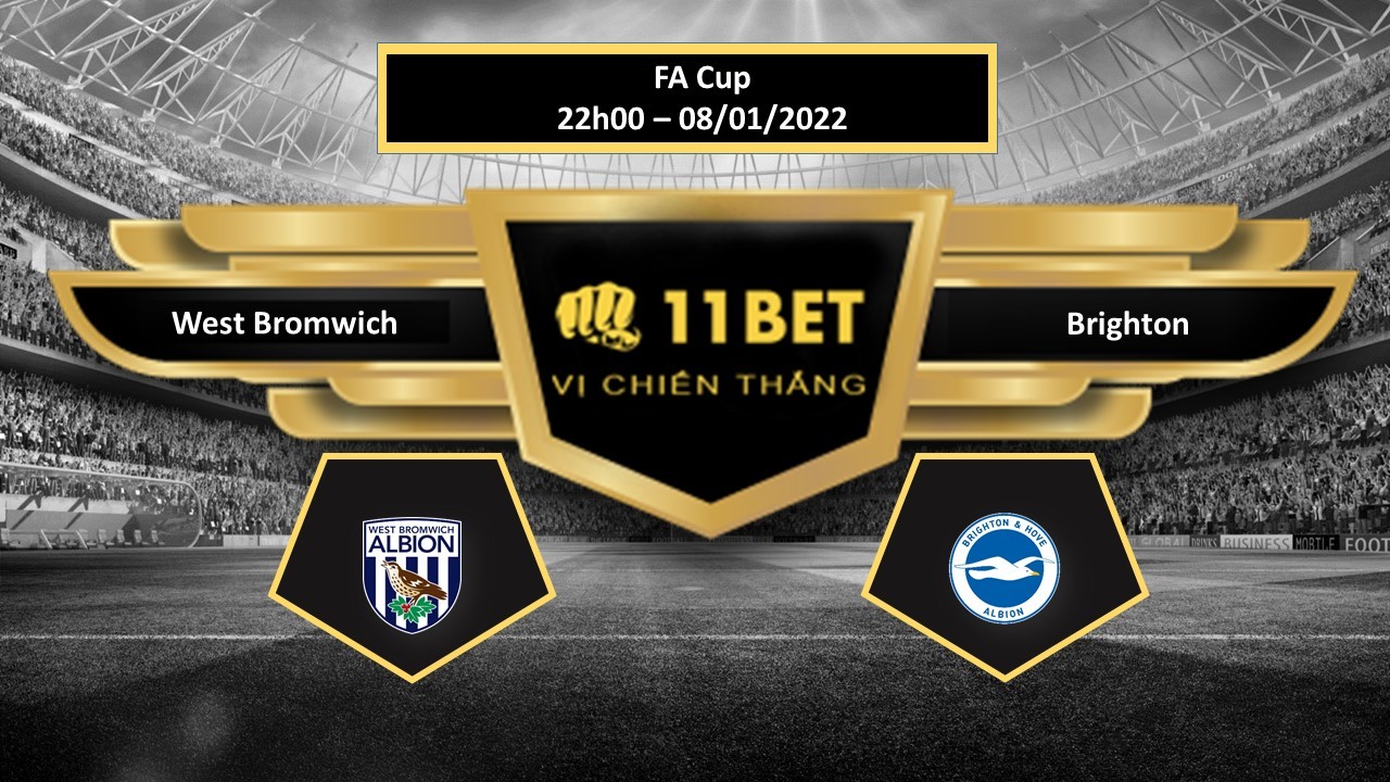 11BET Tip bóng đá West Bromwich vs Brighton  , hôm nay 08/01/2022