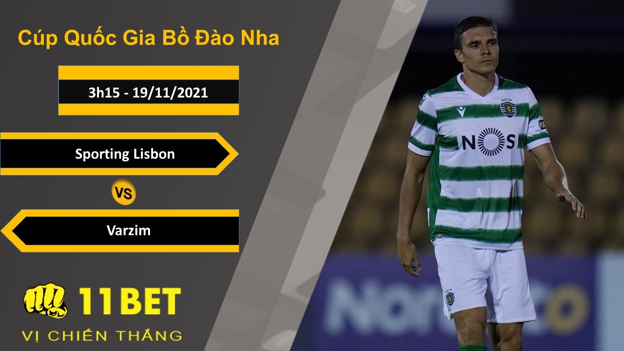 11BET Soi kèo Sporting Lisbon vs Varzim, 3h15, 19/11/2021