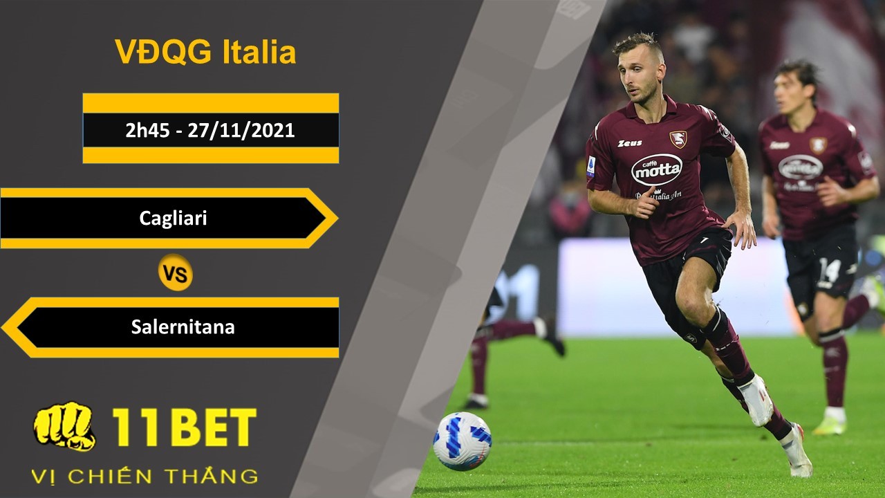 11BET Soi kèo Cagliari vs Salernitana, 2h45, 27/11/2021