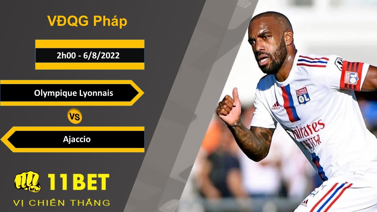 11BET Soi kèo Olympique Lyonnais vs Ajaccio, 2h00, 6/8/2022