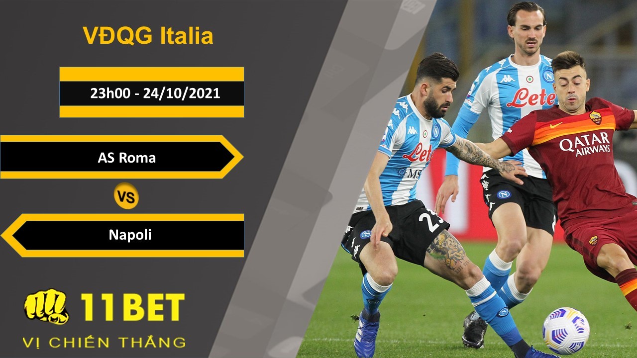 11BET Soi kèo AS Roma vs Napoli, 23h00, 24/10/2021