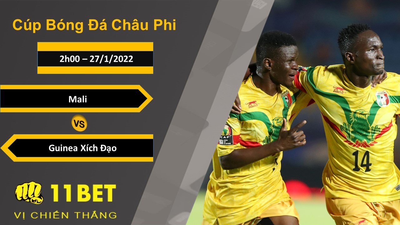 11BET Soi kèo Mali vs Guinea Xích Đạo, 2h00, 27/1/2022