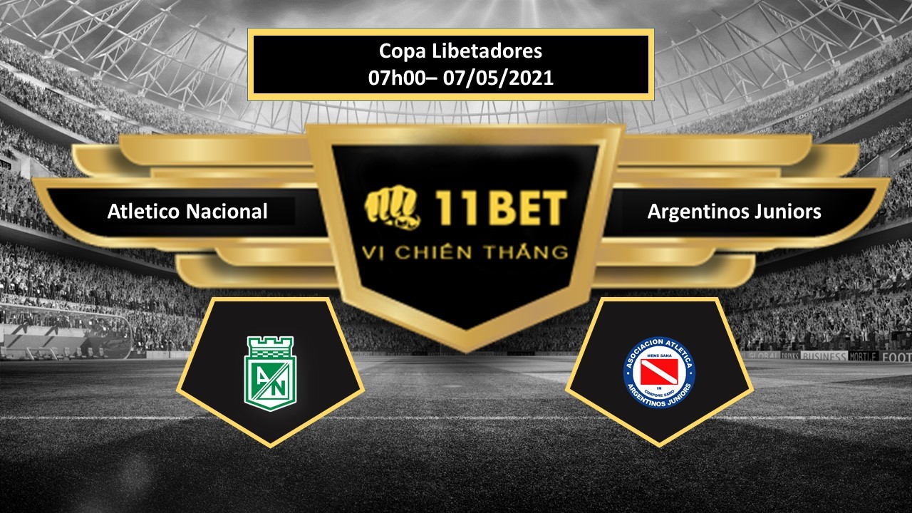 11BET Tip bóng đá Atletico Nacional vs Argentinos Juniors , hôm nay 07/05/2021