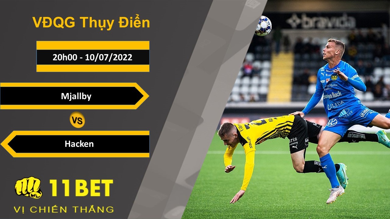 11BET Soi kèo Mjallby vs Hacken, 20h00, 10/7/2022