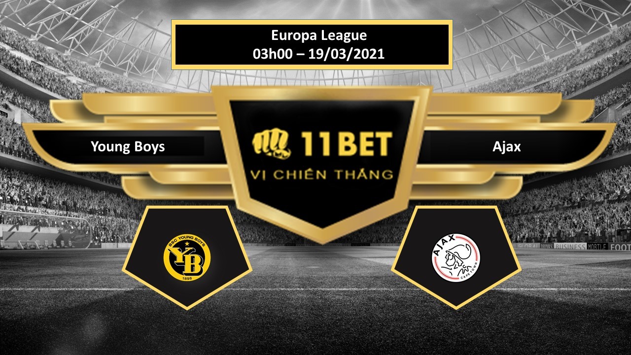 11BET Tip bóng đá Young Boys vs Ajax , hôm nay 19/03/2021